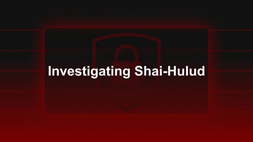 Investigating Shai-Hulud: Inside the NPM Supply Chain Worm