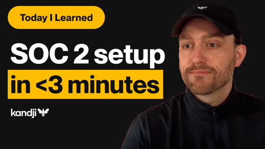 TIL: SOC 2 Setup in Under 3 Minutes with Kandji