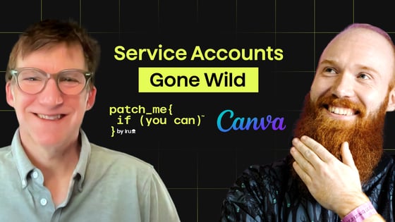 Episode 004 - Non-Human Crisis with Kane Narraway, Head of Enterprise Security at Canva