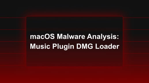 macOS Malware Analysis: Music Plugin DMG Loader