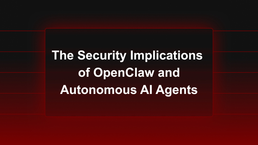 The Security Implications of OpenClaw and Autonomous AI Agents