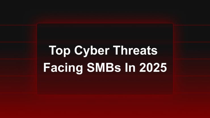 The Top Cyber Threats Facing SMBs in 2025